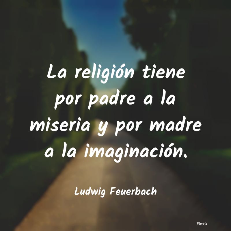 Frases de Ludwig Feuerbach