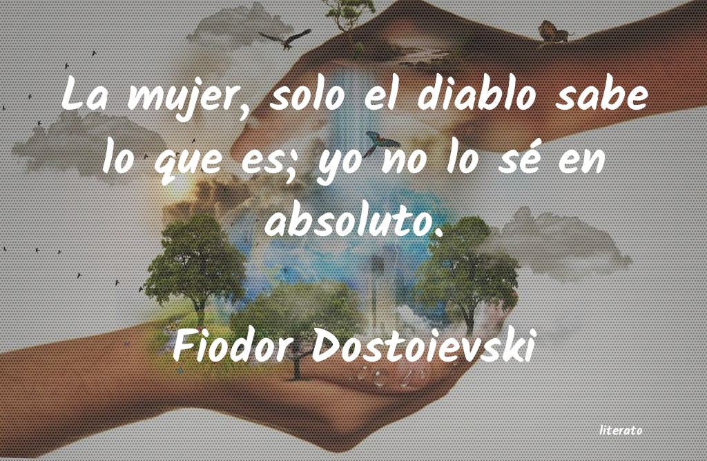 Frases de Fiodor Dostoievski