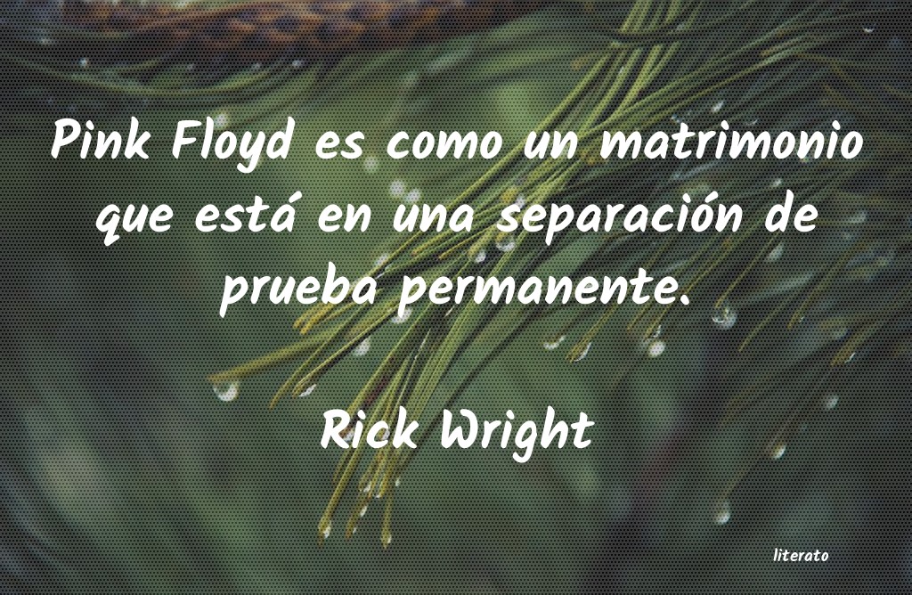 Rick Wright: Pink Floyd es como un matrimon