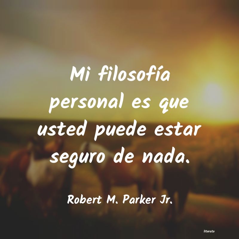 frases de Robert M. Parker Jr.