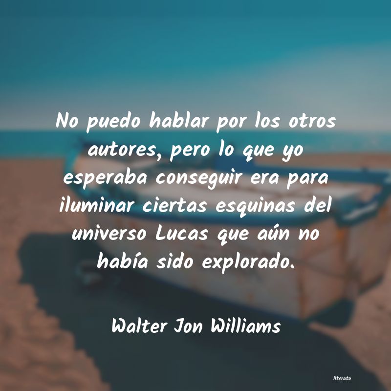 frases de Walter Jon Williams