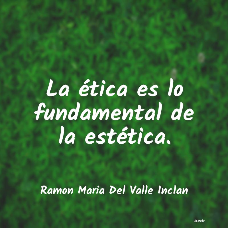Frases de Ramon Maria Del Valle Inclan
