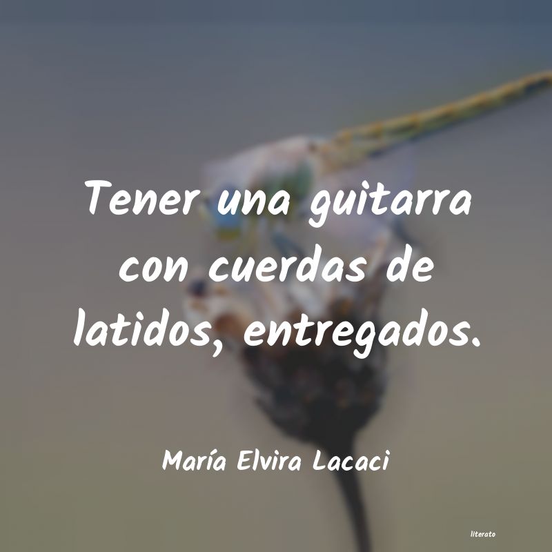frases de MarÃa Elvira Lacaci