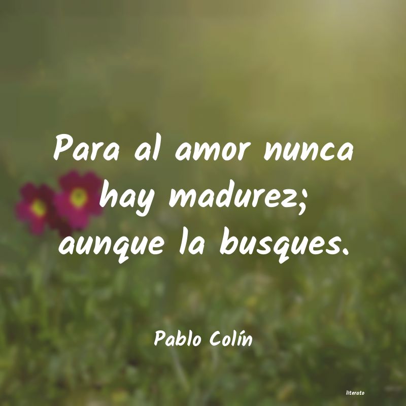 Pablo Colín: Para al amor nunca hay madurez