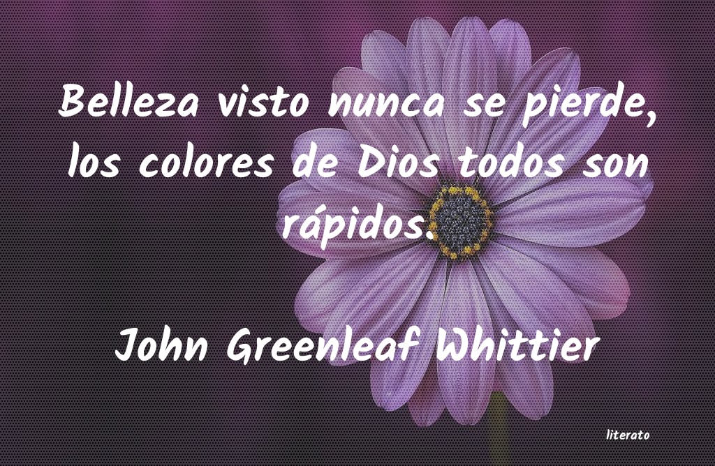 Frases de John Greenleaf Whittier