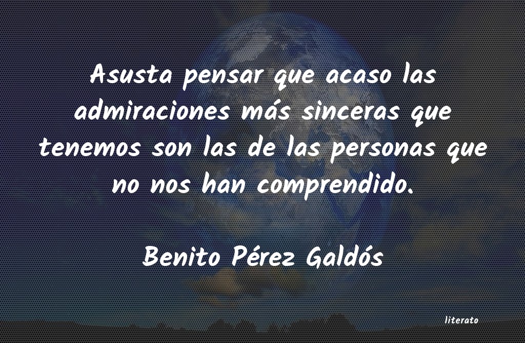 Frases de Benito Pérez Galdós