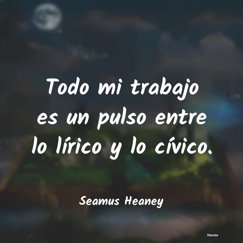 frases de Seamus Heaney