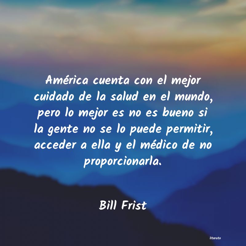 Frases de Bill Frist