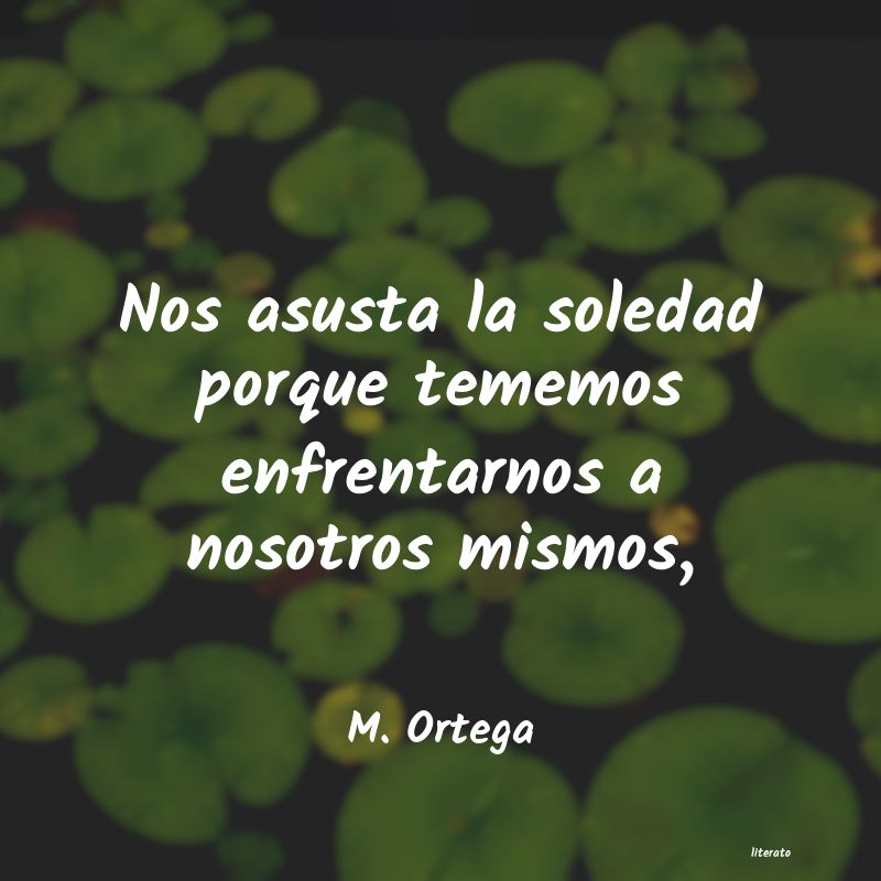 Frases de M. Ortega