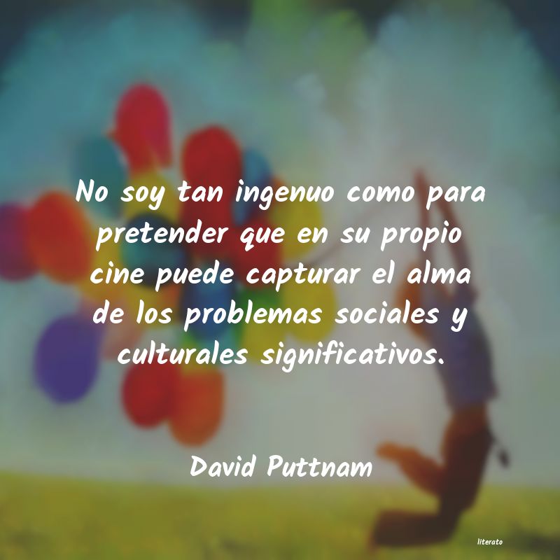 Frases de David Puttnam