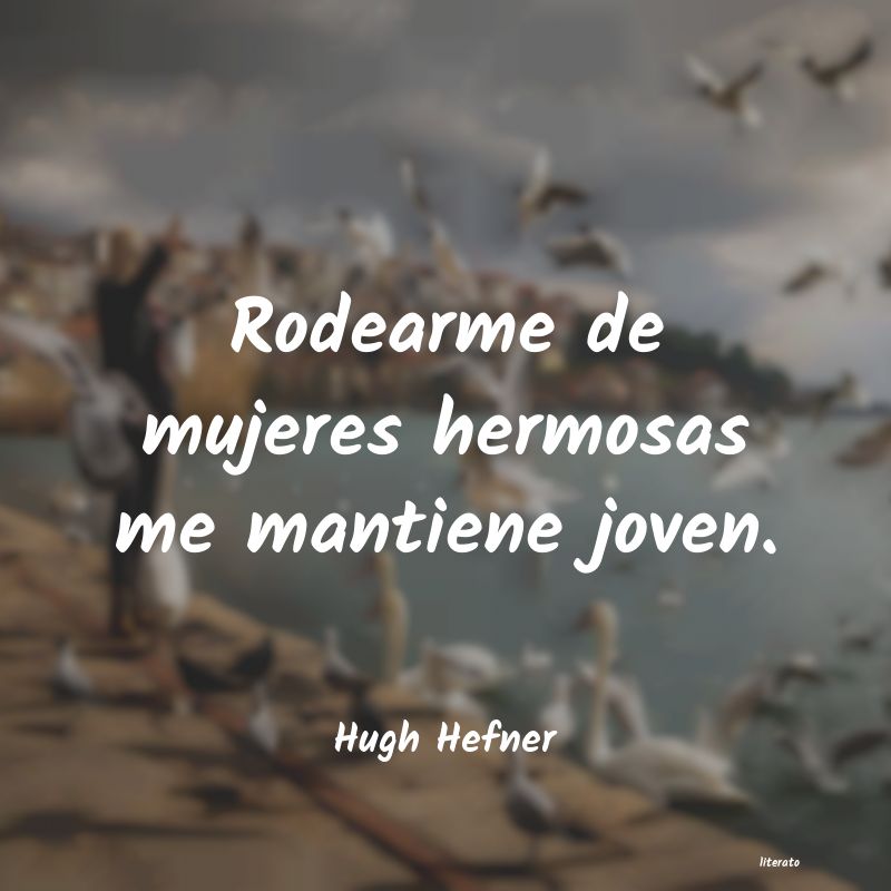 Frases de Hugh Hefner