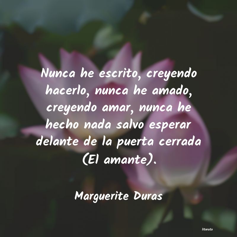 Frases de Marguerite Duras