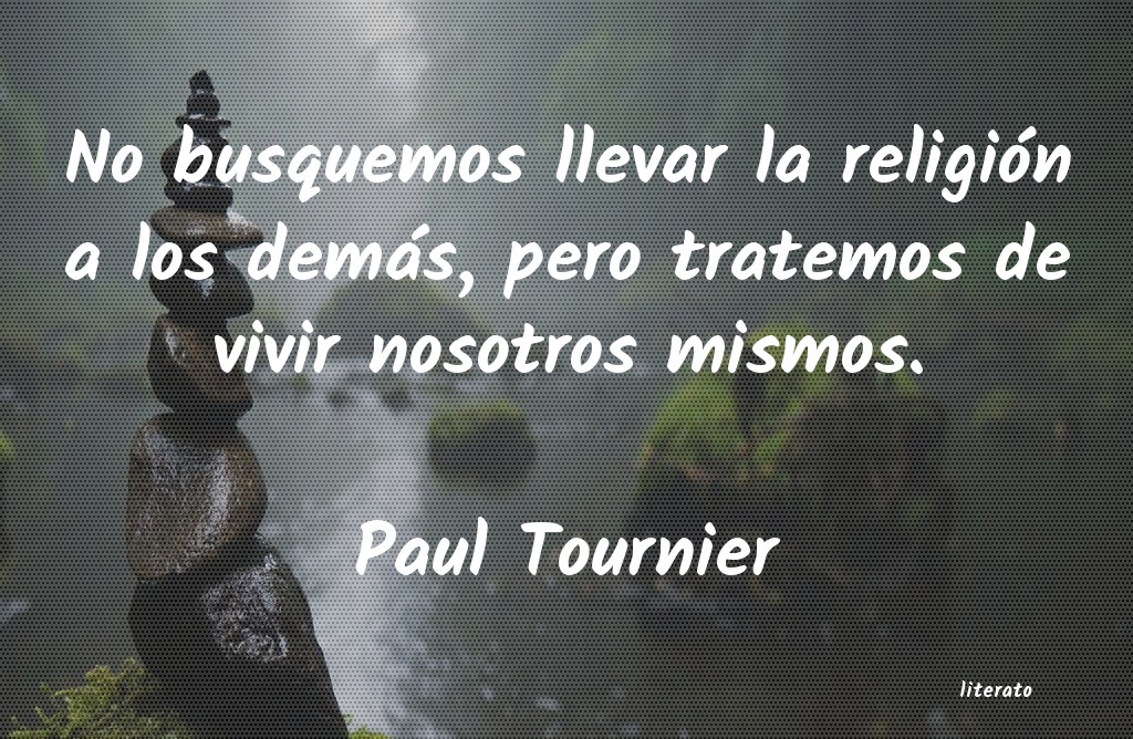 Frases de Paul Tournier