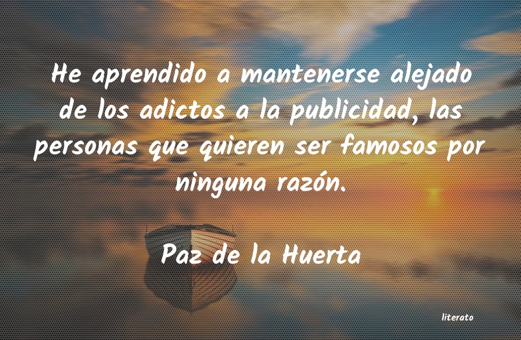 frases de Paz de la Huerta