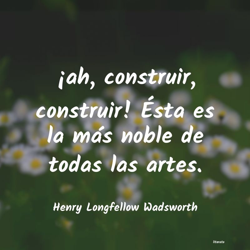 Frases de Henry Longfellow Wadsworth