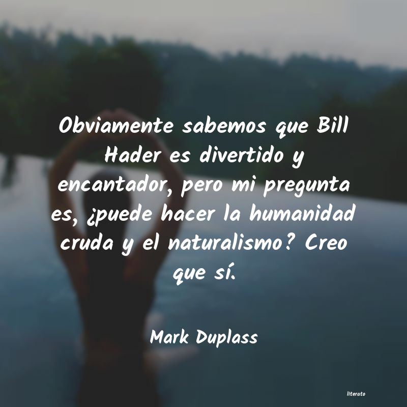 Frases de Mark Duplass