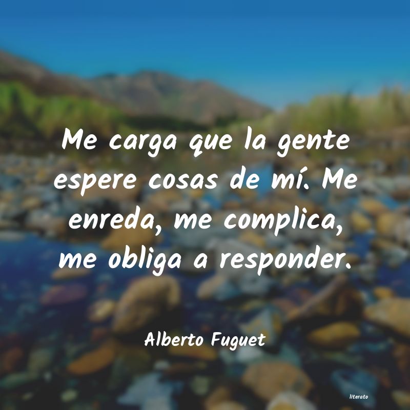 Frases de Alberto Fuguet