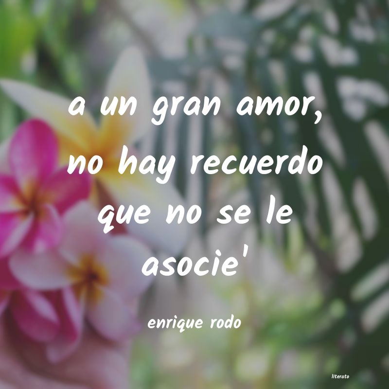 Frases de enrique rodo