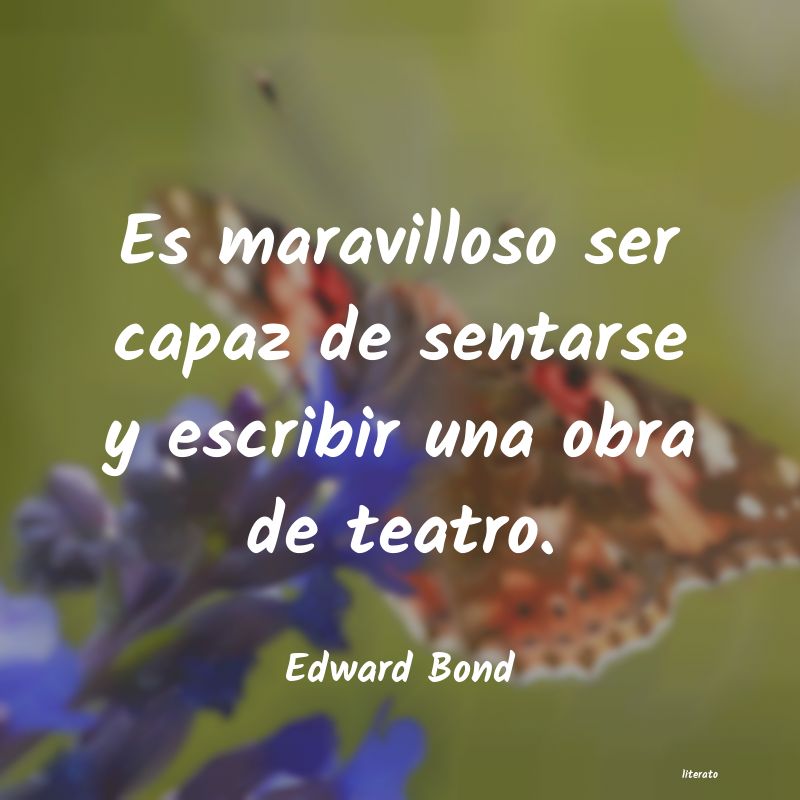 frases de Edward Bond