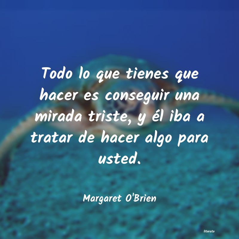 frases de Margaret O'Brien