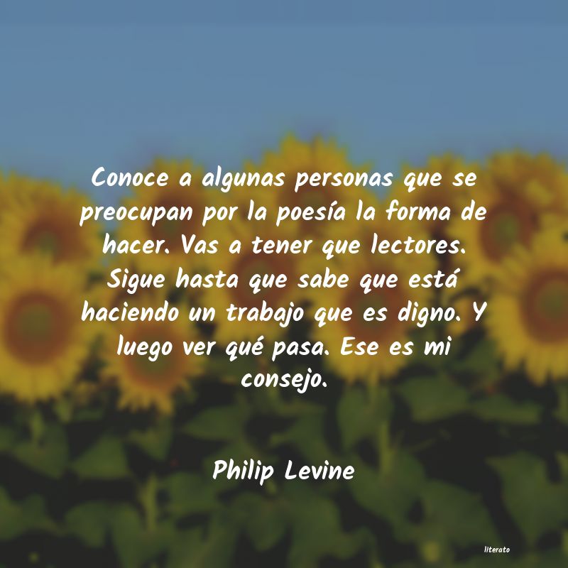 Frases de Philip Levine