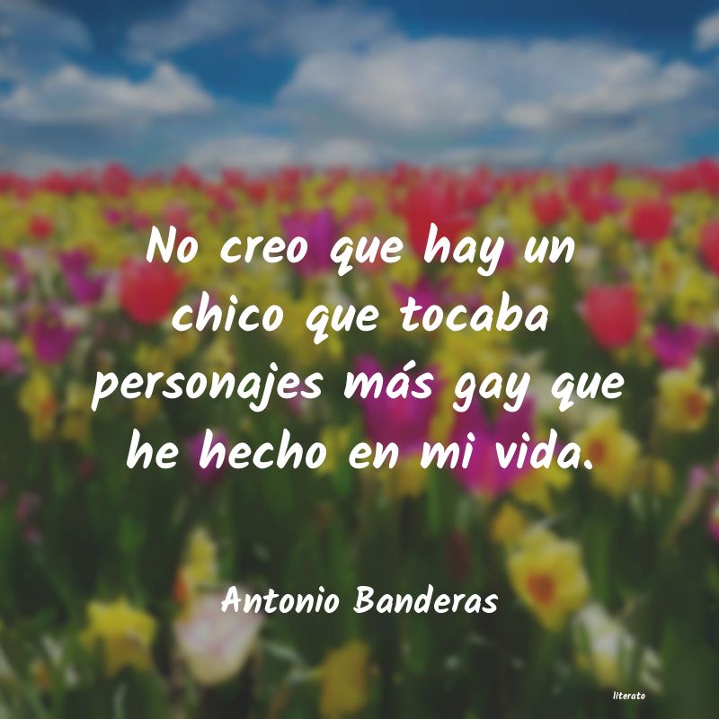 Frases de Antonio Banderas