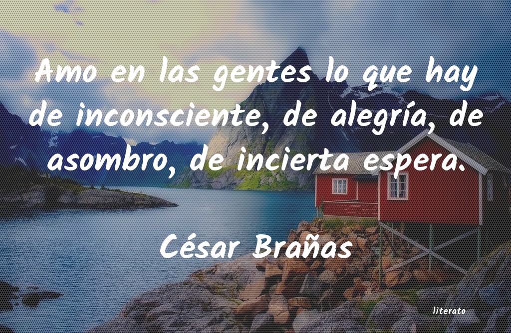 Frases de César Brañas