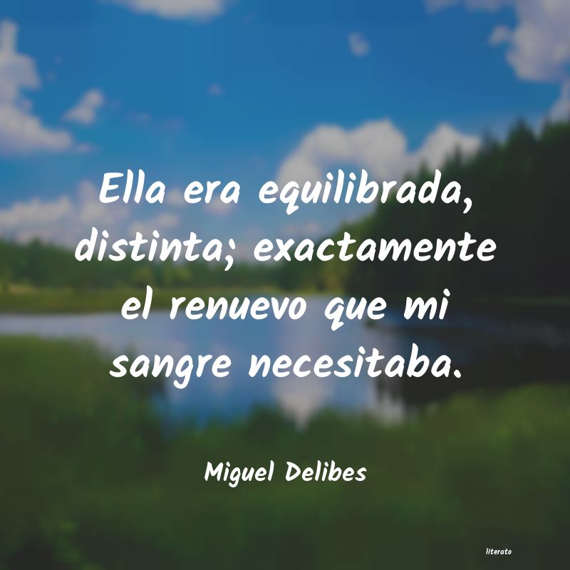 frases de Miguel Delibes