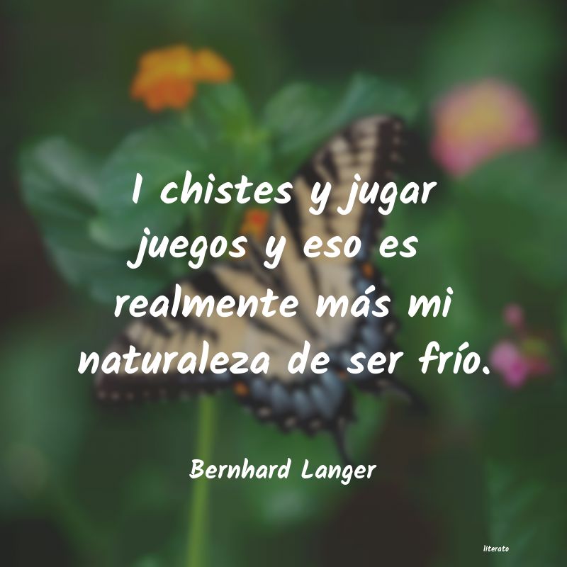 Frases de Bernhard Langer