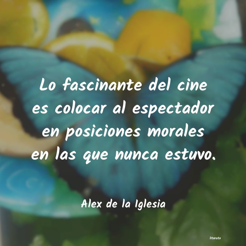 Frases de Alex de la Iglesia