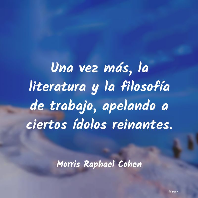 frases de Morris Raphael Cohen