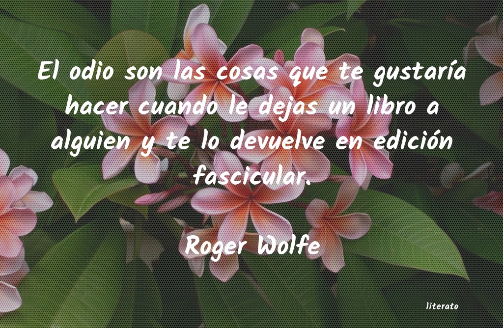 frases de Roger Wolfe