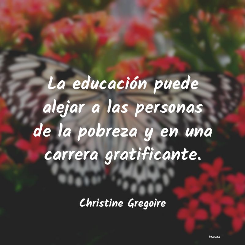Christine Gregoire: La educación puede alejar a l