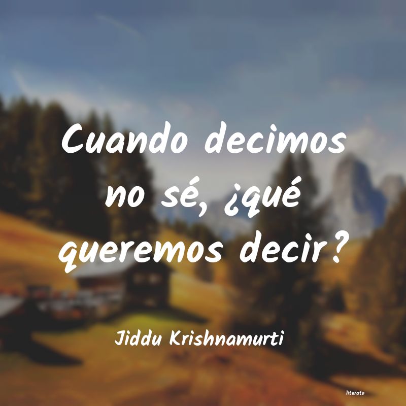 Frases de Jiddu Krishnamurti