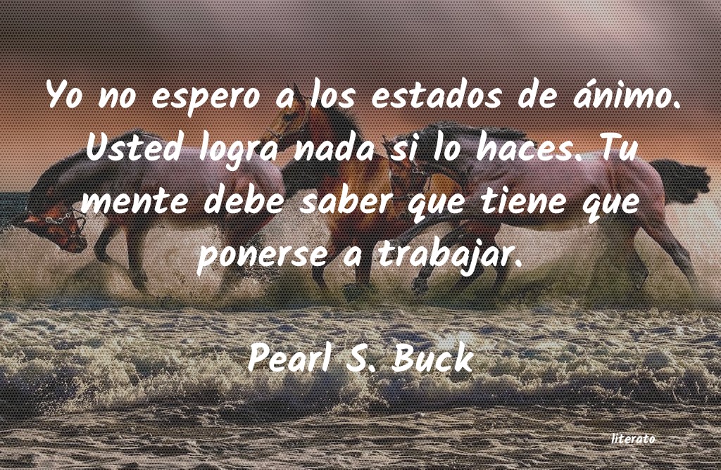 Frases de Pearl S. Buck