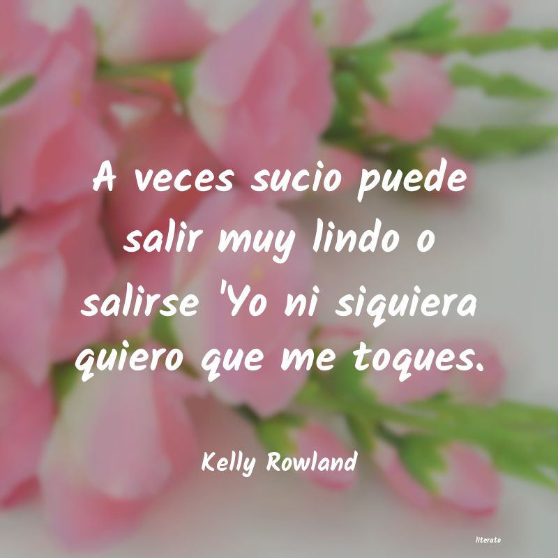 frases de Kelly Rowland