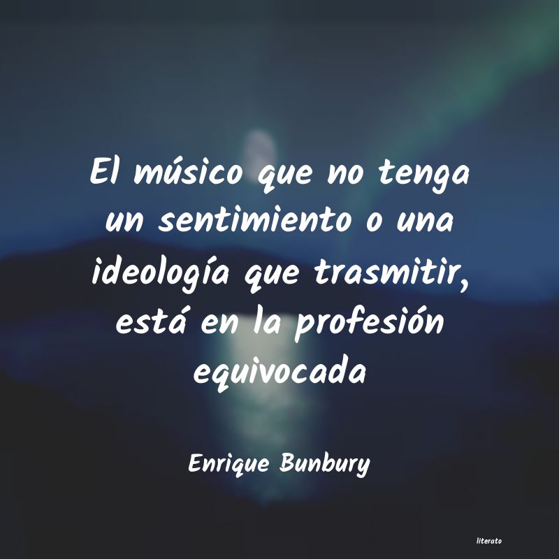 frases de Enrique Bunbury