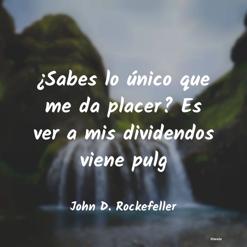 Frases de John D. Rockefeller