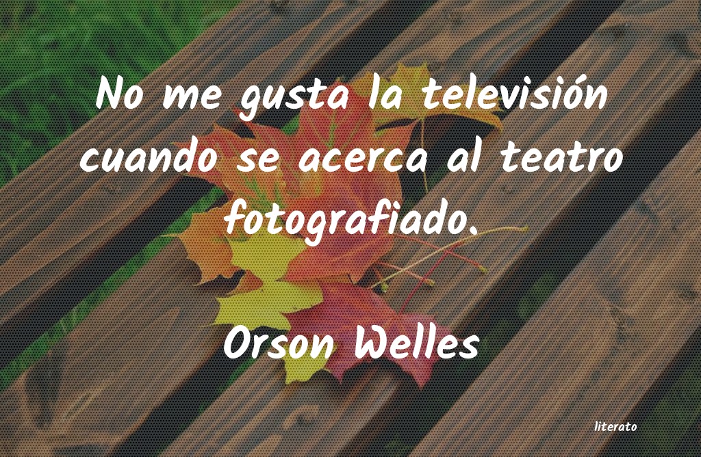 frases de Orson Welles