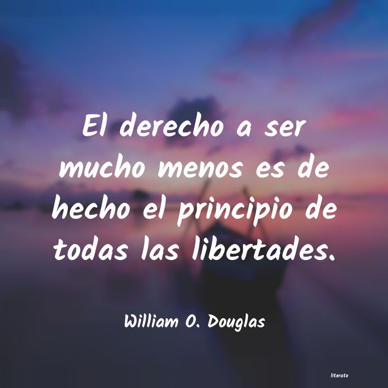 Frases de William O. Douglas