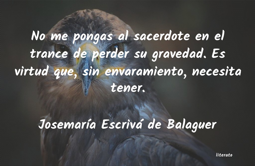 frases de JosemarÃa Escrivá de Balaguer