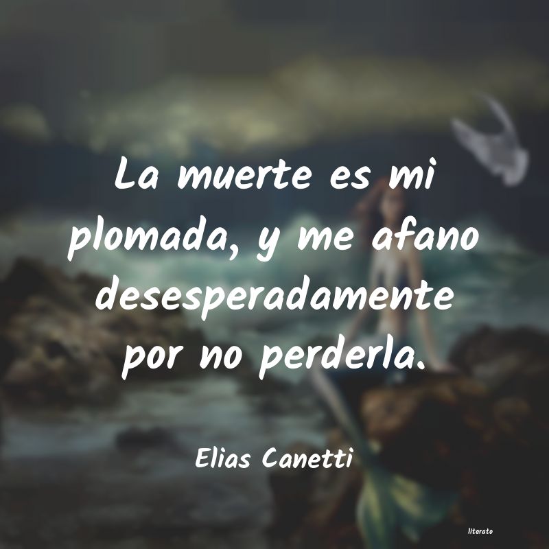 frases de Elias Canetti