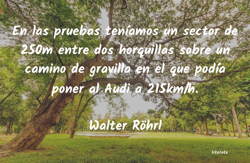 frases de Walter Röhrl