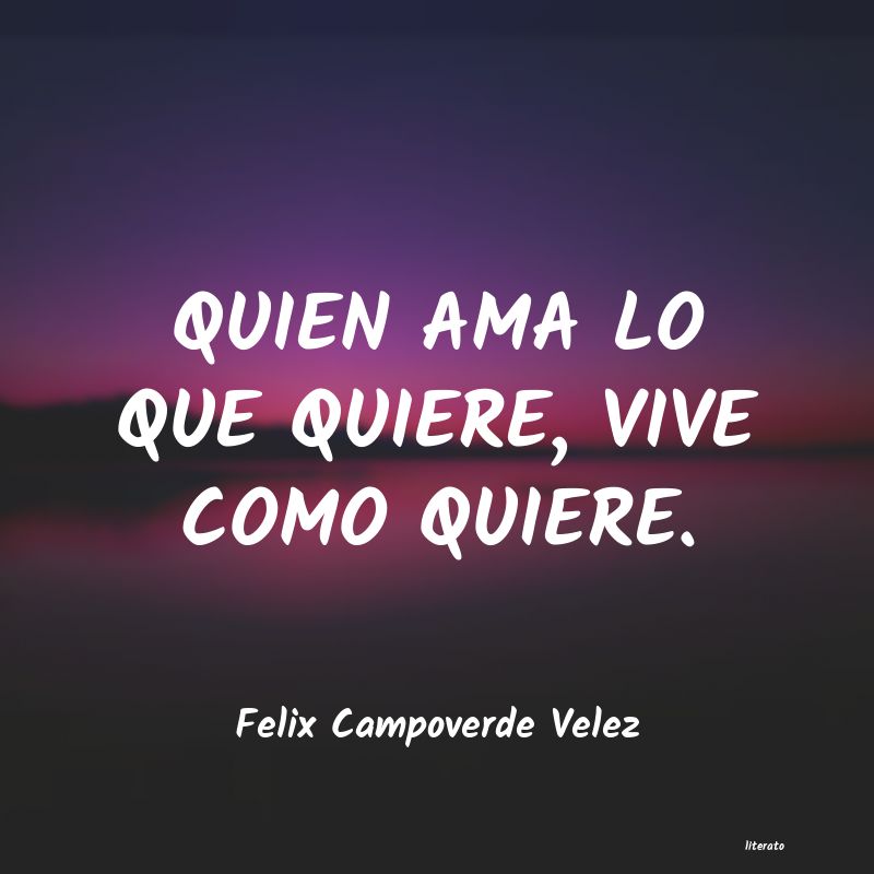 frases de Felix Campoverde Velez