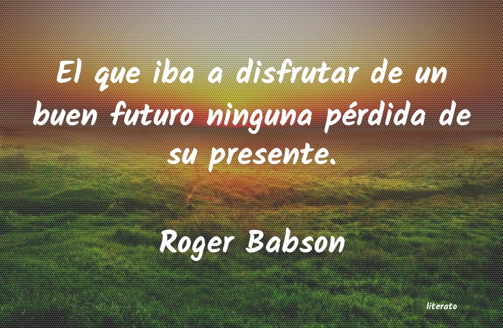frases de Roger Babson