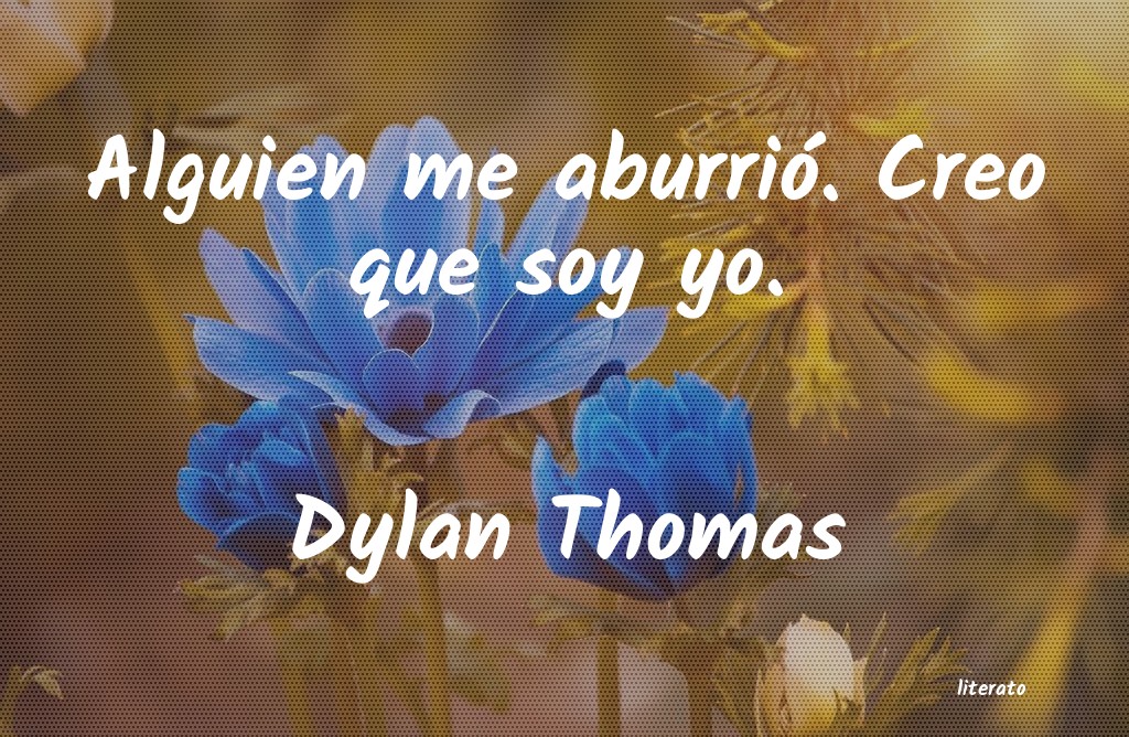 Frases de Dylan Thomas