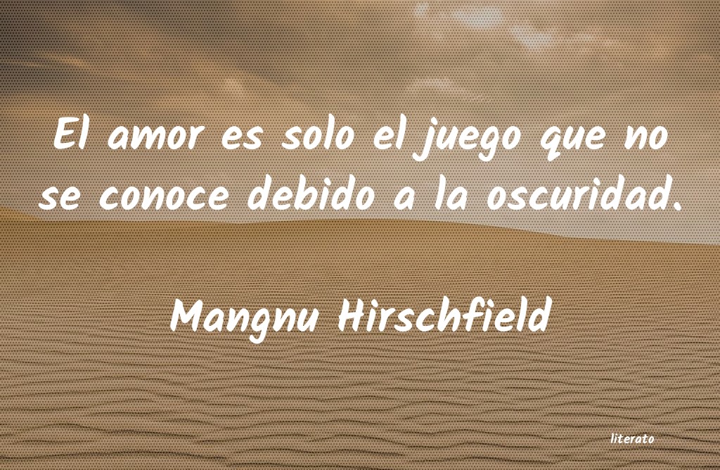 frases de Mangnu Hirschfield
