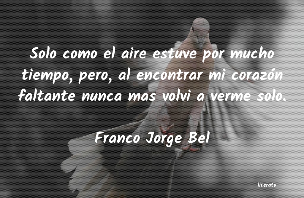 Frases de Franco Jorge Bel