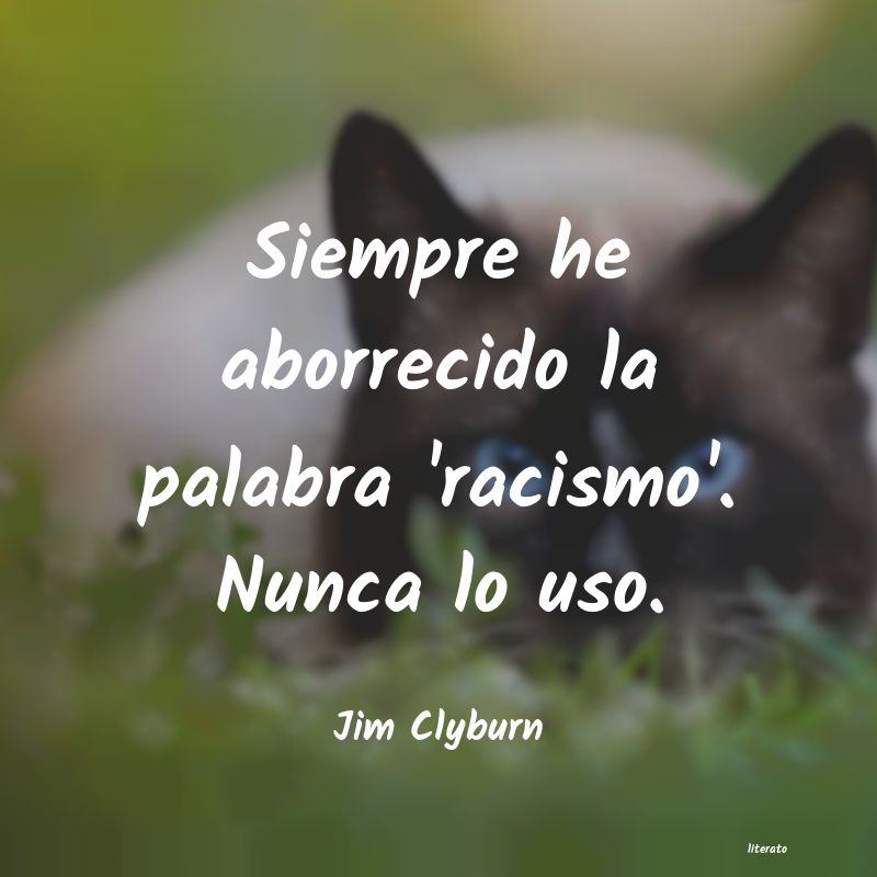 Frases de Jim Clyburn