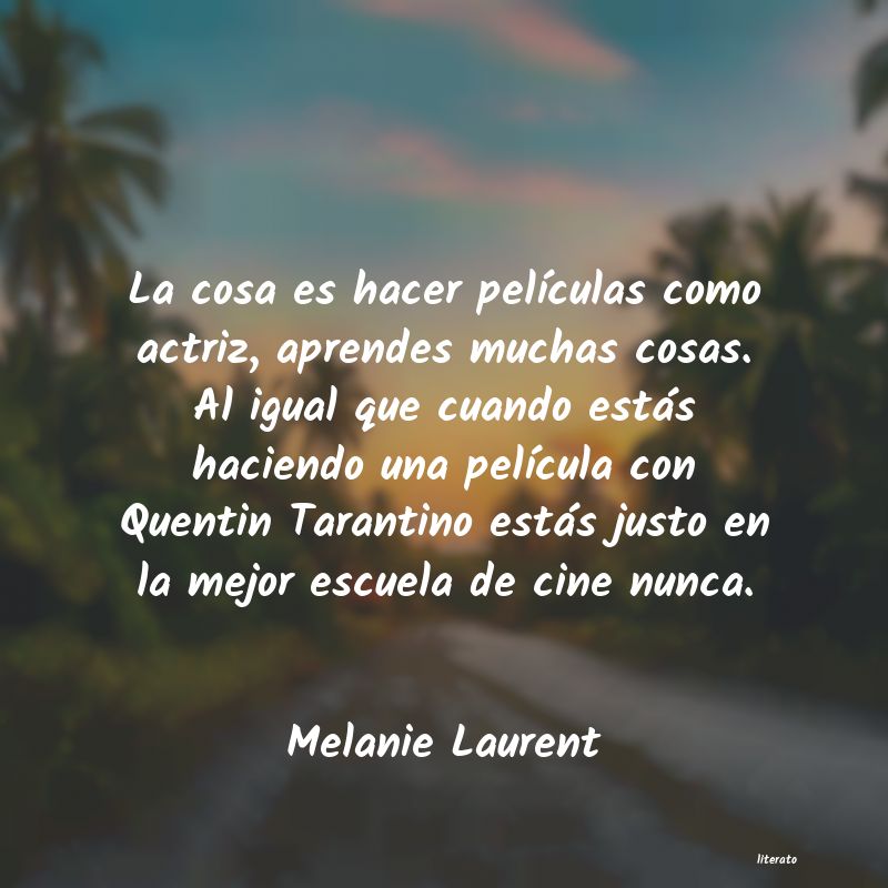 Frases de Melanie Laurent